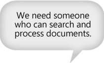 We need someone who can search and process documents.